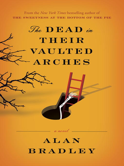 Détails du titre pour The Dead in Their Vaulted Arches par Alan Bradley - Disponible
